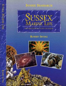 Sussex Marine Life by Robert Irving. 1998. East Sussex County Council.